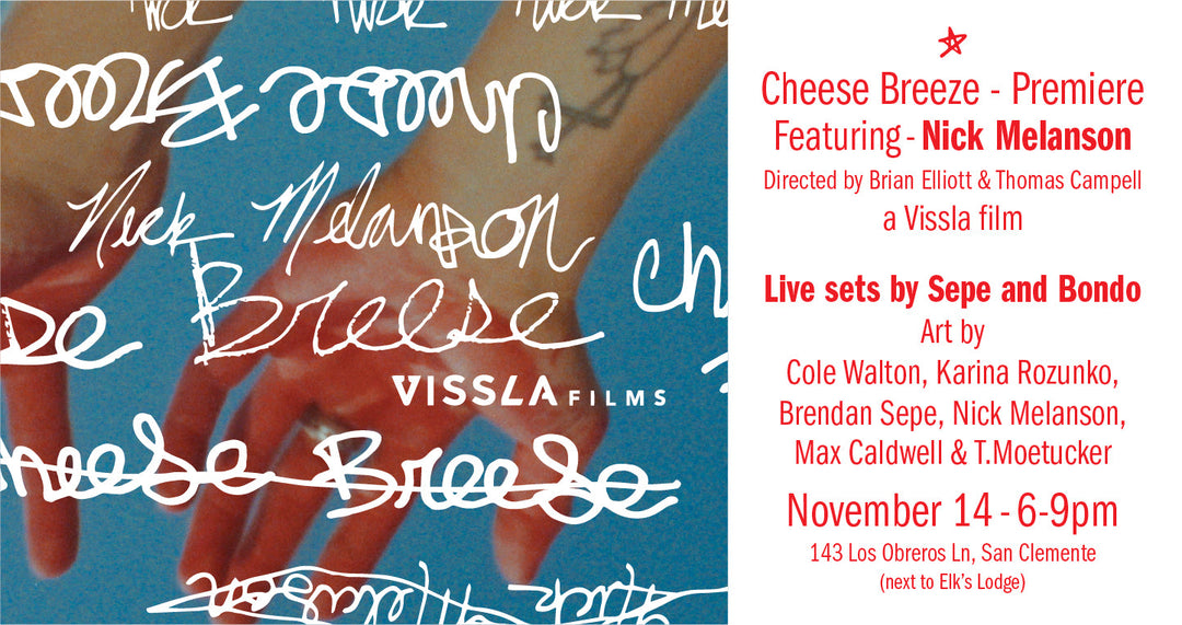 Cheese Breeze film premiere featuring Nick Melanson - Vissla surf film event